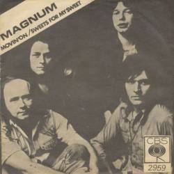 Magnum (UK) : Sweets for My Sweet - Movin' on